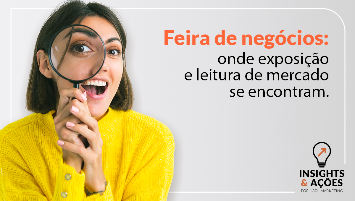Feira de negócios como espaço de exposição e leitura de mercado